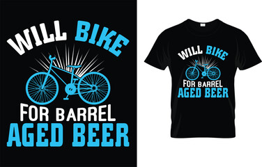  Will Bike For Barrel Aged Beer T-Shirt