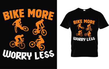 Bike More, Worry Less Biker Cycling Motivation T-Shirt