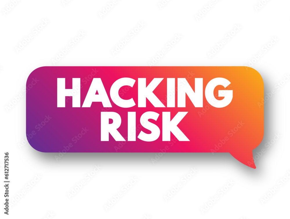 Fototapete Hacking Risk - act of gaining unauthorized access to data in a system or computer, text concept background