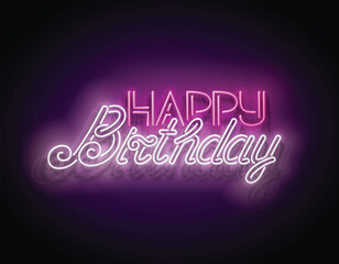 Glow Happy Birthday Inscription.  Holiday Greeting Card. Shiny Neon Light Template for Poster, Banner, Invitation. Glossy Background. Vector 3d Illustration 