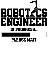 Obraz premium Robotics Engineer in Progress Please Wait Robot Engineer