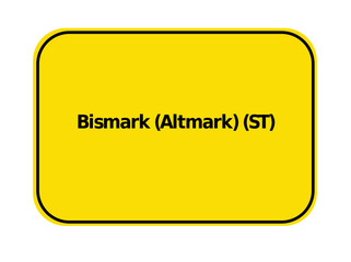 Ortseingangsschild - Bismark Altmark ST
