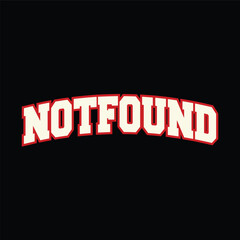 notfound typography vector text for t-shirt, poster, typography or your brand