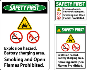 Safety First Sign Explosion Hazard, Battery Charging Area, Smoking And Open Flames Prohibited