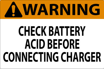 Fototapeta premium Warning Sign Check Battery Acid Before Connecting Charger