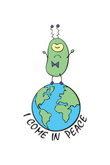Cute funny alien invading the earth. I came in peace - inscription. A design element, clip art on the theme of UFOs, space, first contact, children's design. Vector color illustration