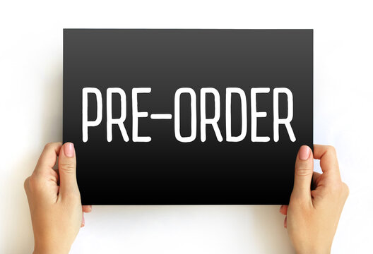 Pre-order - order placed for an item that has not yet been released, text concept on card