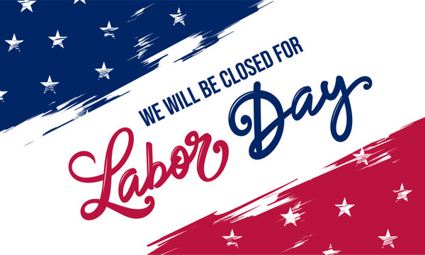 Labor day closed sign template, printable, vector, signage, Labour day clipart, hand lettering template, 
background, social media post, banner, poster, USA