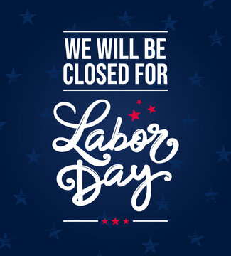 Closed for labor day sign, printable, office closed for labor day sign, template, vector, signage, Labor day clipart, hand lettering template, background, banner, poster, USA