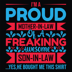 I'm a proud mother-in-law of a freaking awesome son-in-law yes he bought me his shirt Happy mother's day shirt print template, Typography design for mother's day, mom life, mom boss, lady, woman, boss