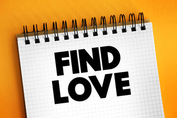 Find Love text on notepad, concept background