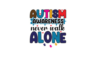 autism awareness never walk alone, T-Shirt Design, Mug Design.