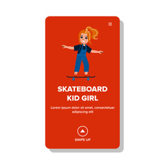 skateboard kid girl vector. skater child, childhood fun, young lifestyle, active activity, happy female skateboard kid girl web flat cartoon illustration