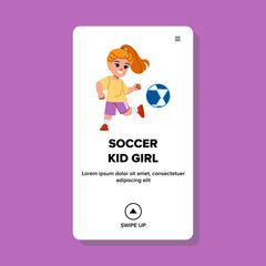 soccer kid girl vector. ball child, football sport, little green, childhood boy, player kick soccer kid girl web flat cartoon illustration