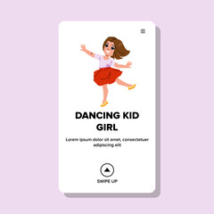dancing kid girl vector. child dance, fun happy, female children, boy little, music dancer dancing kid girl web flat cartoon illustration