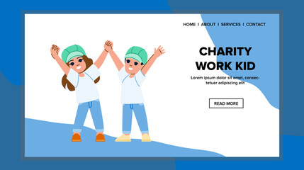 charity work kid vector. children character, together community, care help, volunteer social, group support charity work kid web flat cartoon illustration