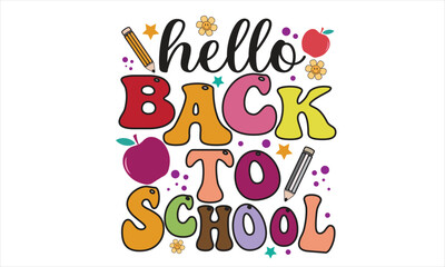 Hello Back to School Retro Svg T-Shirt Design