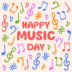 Happy music day hand drawn lettering phrase. Music signs, accidental, note symbols vector ornament. Doodle style graphics, classical music illustration. Banner, poster, greeting card, apparel