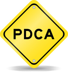 Yellow color transportation sign with word PDCA (Abbreviation of plan do check act) on white background