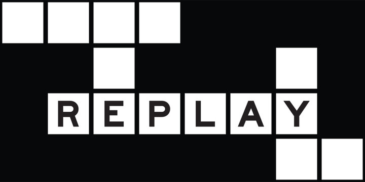 Alphabet letter in word replay on crossword puzzle background
