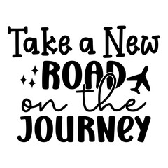 Take a New Road on the Journey