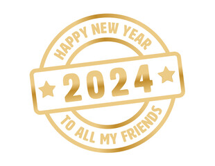 2024 Happy New Year - to all my friends - rubber stamp