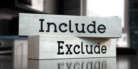 Include, exclude - words on wooden blocks - 3D illustration
