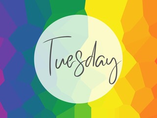 TUESDAY Daily planner in rainbow, multi colored background, wallpaper, desktop background in LGBTQI theme for happy, pride, inclusive, parade, inclusive, safe place design, illustration. 