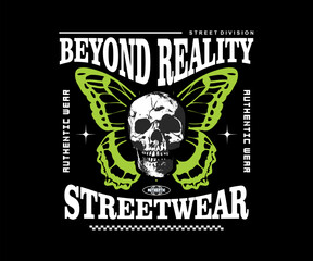 beyond reality slogan with skull head butterfly effect in grunge style, vector illustration for streetwear and urban style t-shirt design, hoodies, etc