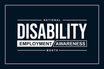 Fototapeta premium National Disability Employment Awareness Month. Holiday concept. Template for background, banner, card, poster, t-shirt with text inscription