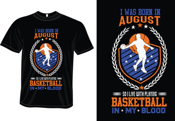 i was born in august  so live with playing basketball in my blood