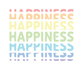 Happiness word with Rainbow effect Colorful stacked letters