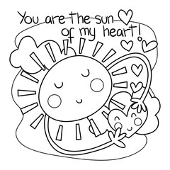 Illustration in black and white of a sun holding a heart with the text you are the sun of my heart, coloring page
