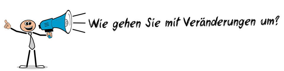 Wie gehen Sie mit Veränderungen um?	