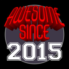 Awesome Since 2015 Retro Vintage Red 3D Typography, can be used as birthday card, T-Shirt stamp and more