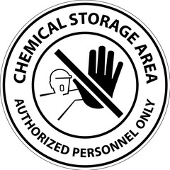 Chemical Storage Area Authorized Personnel Only Symbol Sign