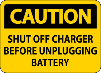 Caution Sign Shut Off Charger Before Unplugging Battery