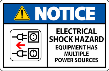 Notice Sign Electrical Shock Hazard, Equipment Has Multiple Power Sources