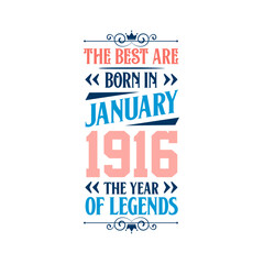 Best are born in January 1916. Born in January 1916 the legend Birthday