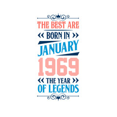 Best are born in January 1969. Born in January 1969 the legend Birthday