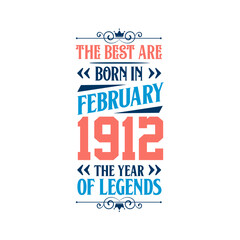 Best are born in February 1912. Born in February 1912 the legend Birthday