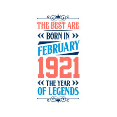 Best are born in February 1921. Born in February 1921 the legend Birthday