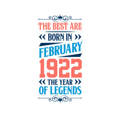 Best are born in February 1922. Born in February 1922 the legend Birthday
