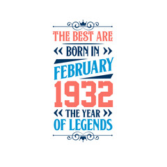 Best are born in February 1932. Born in February 1932 the legend Birthday