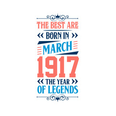 Best are born in March 1917. Born in March 1917 the legend Birthday