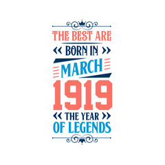 Best are born in March 1919. Born in March 1919 the legend Birthday