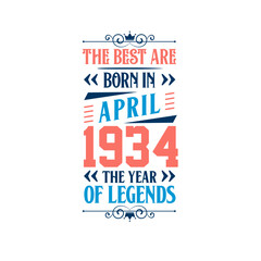 Best are born in April 1934. Born in April 1934 the legend Birthday