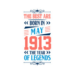 Best are born in May 1913. Born in May 1913 the legend Birthday