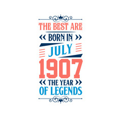 Best are born in July 1907. Born in July 1907 the legend Birthday