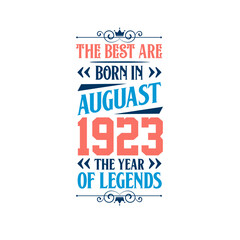Best are born in August 1923. Born in August 1923 the legend Birthday